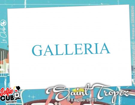 Le Club – Saint Tropez – 9 Luglio 2022